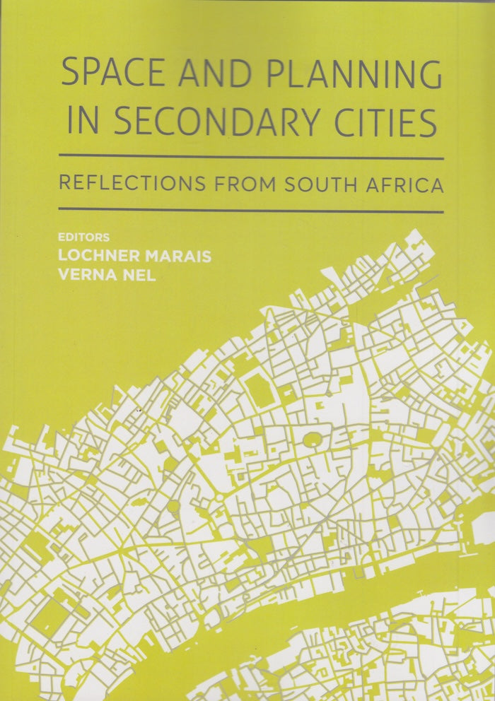 SPACE AND PLANNING IN SECONDARY CITIES, reflections from South Africa