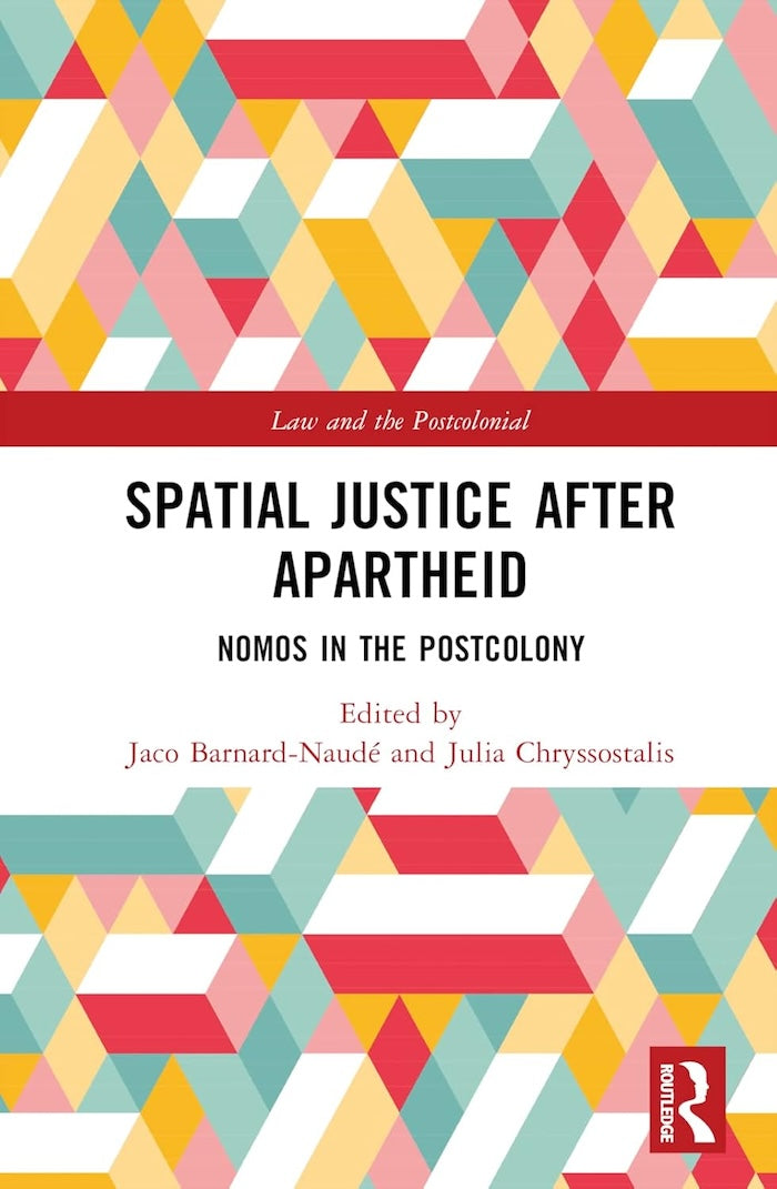 SPATIAL JUSTICE AFTER APARTHEID, nomos in the postcolony