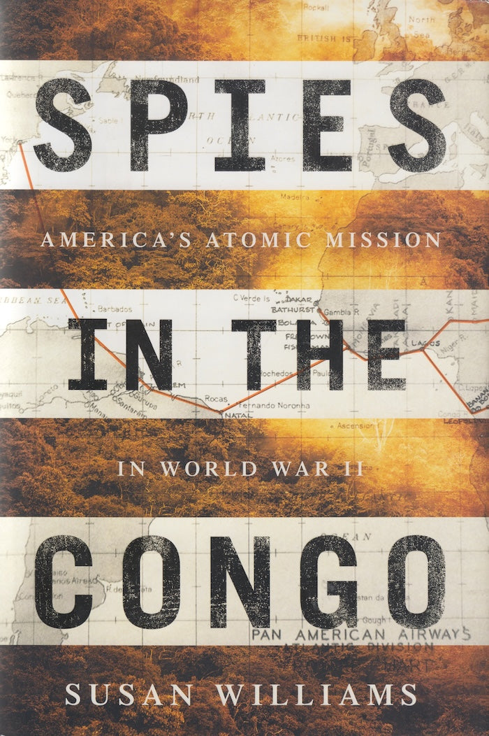 SPIES IN THE CONGO, America's atomic mission in World War II
