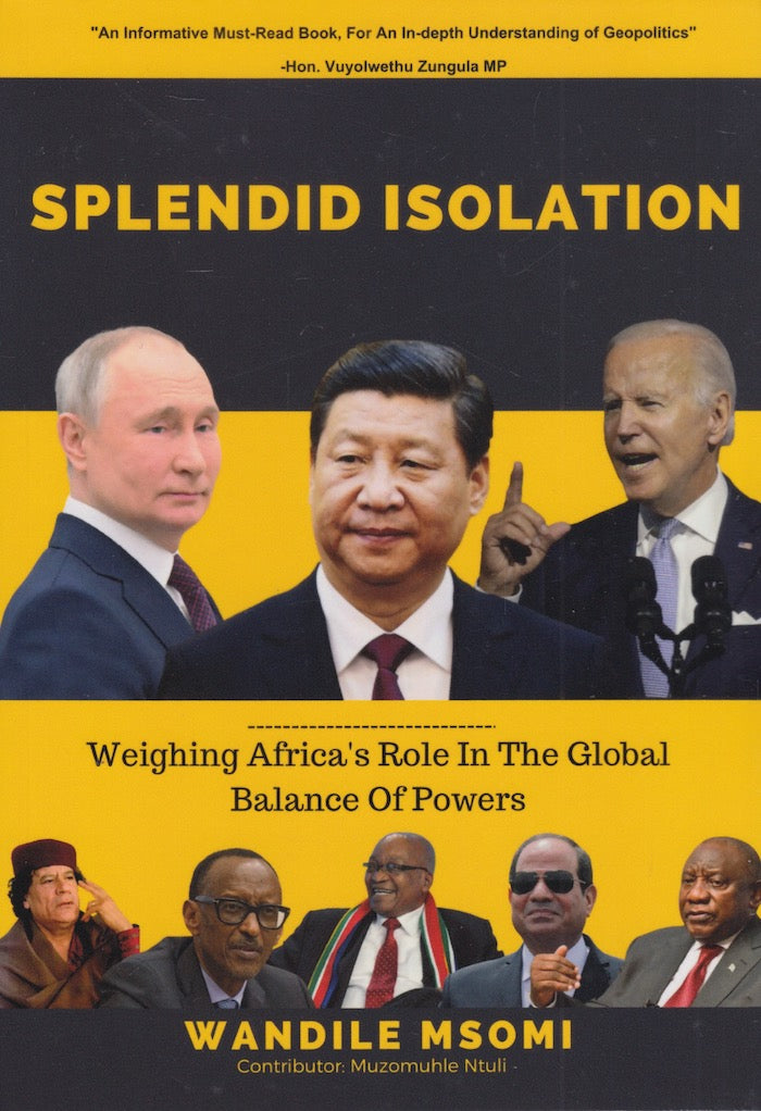 SPLENDID ISOLATION, weighing Africa's role in the global balance of powers