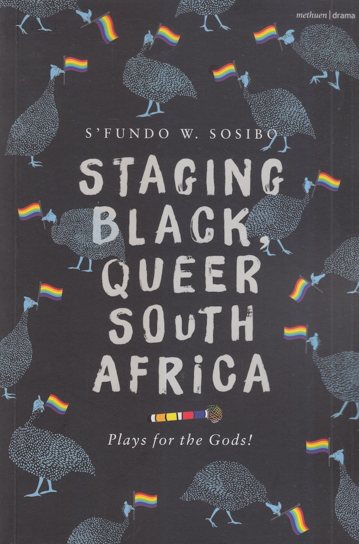 STAGING BLACK, QUEER SOUTH AFRICA, a collection