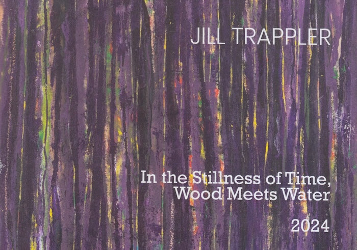 JILL TRAPPLER, In the Stillness of Time, Wood Meets Water, 2024