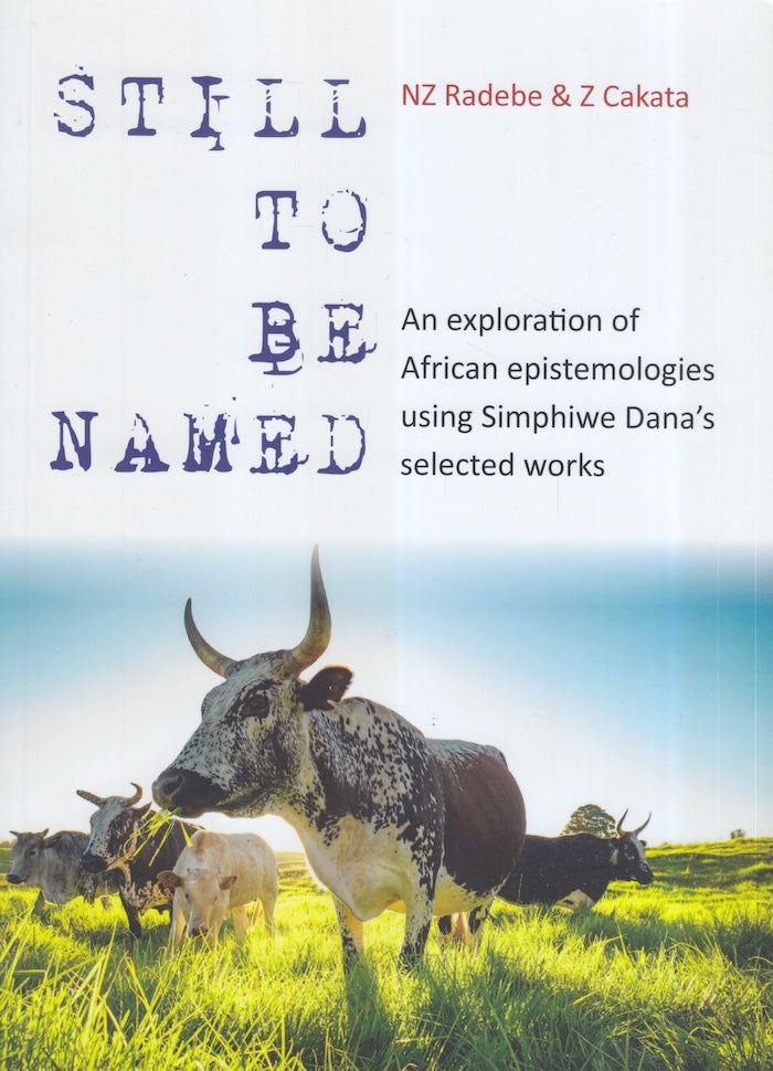 STILL TO BE NAMED, an exploration of African epistemologies using Simphiwe Dana's selected works