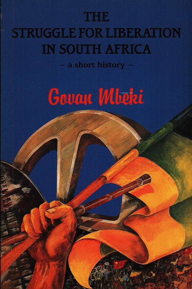 THE STRUGGLE FOR LIBERATION IN SOUTH AFRICA, a short history