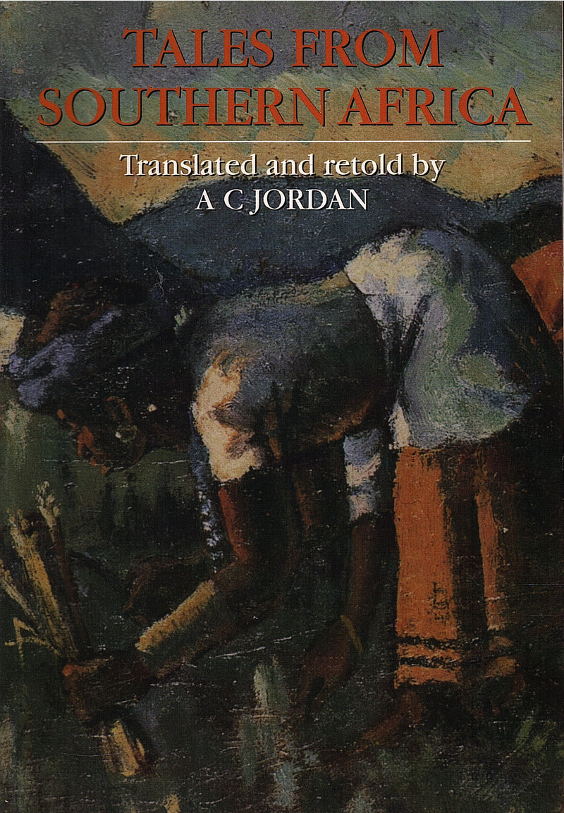 TALES FROM SOUTHERN AFRICA, translated and retold by A C Jordan