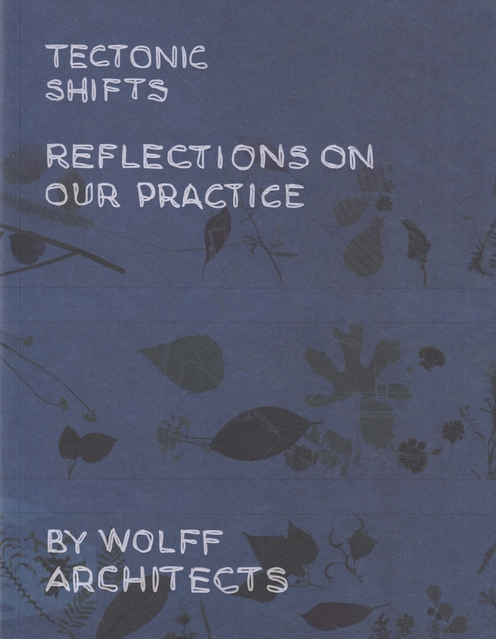 TECTONIC SHIFTS, reflections on our practice