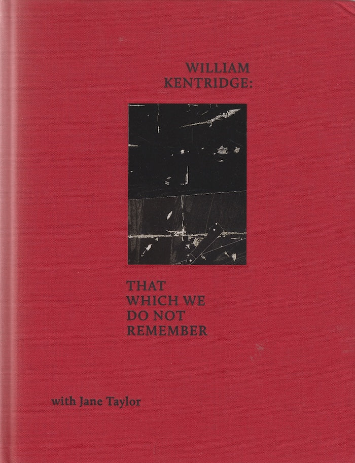 WILLIAM KENTRIDGE: That Which We Do Not Remember, with Jane Taylor