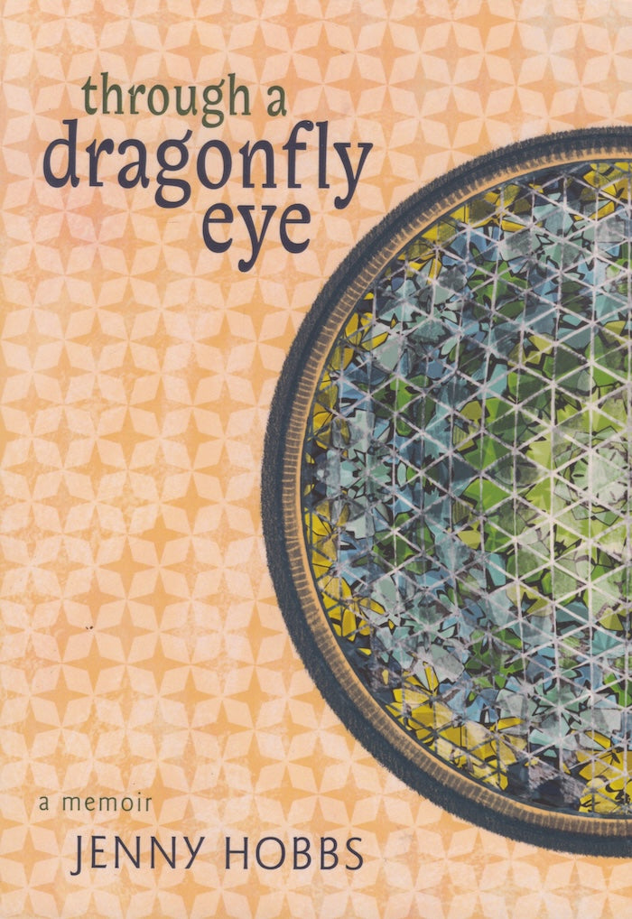 THROUGH A DRAGONFLY EYE, a memoir