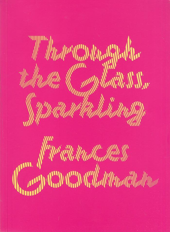 FRANCES GOODMAN, Through the Glass, Sparking