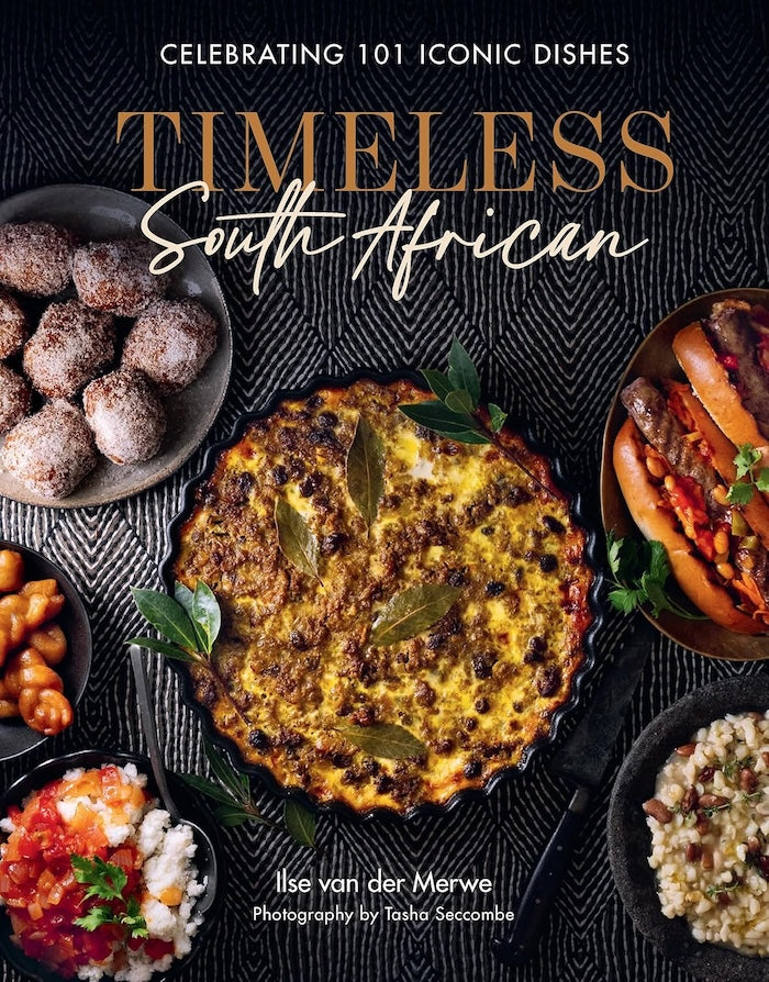 TIMELESS SOUTH AFRICAN, celebrating 101 iconic dishes