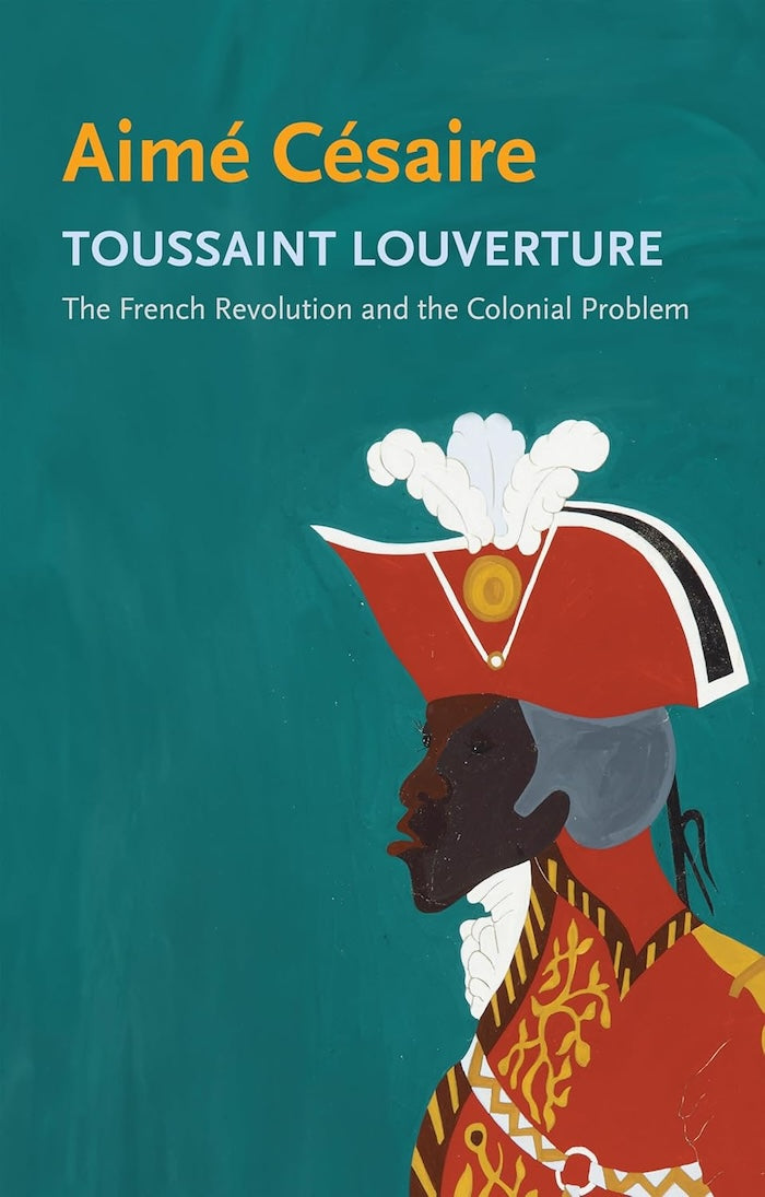 TOUSSAINT LOUVERTURE, the French Revolution and the colonial problem, translated by Kate Nash