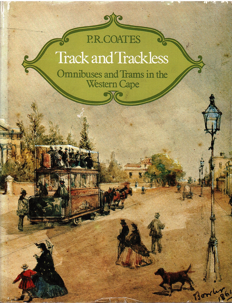 TRACK AND TRACKLESS, omnibuses and trams in the Western Cape