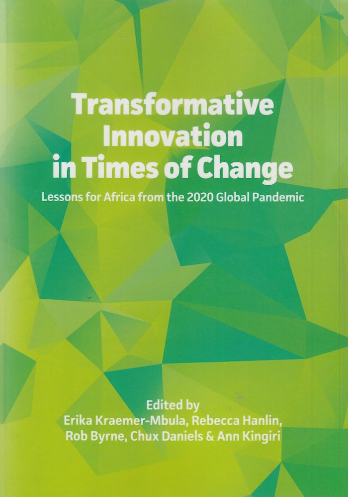 TRANSFORMATIVE INNOVATION IN TIMES OF CHANGE, lessons for Africa from the 2020 global pandemic