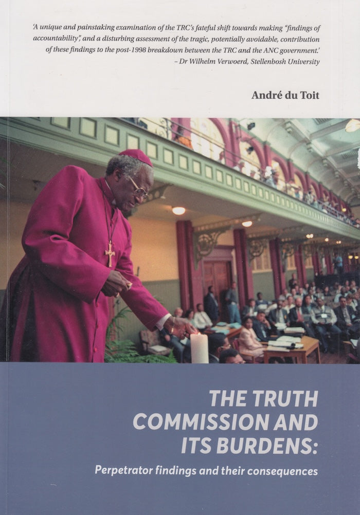 THE TRUTH COMMISSION AND ITS BURDENS: perpetrator findings and their consequences