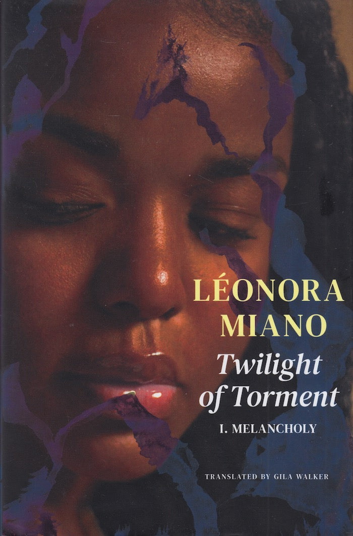 TWILIGHT OF TORMENT, 1. Melancholy, translated by Gila Walker
