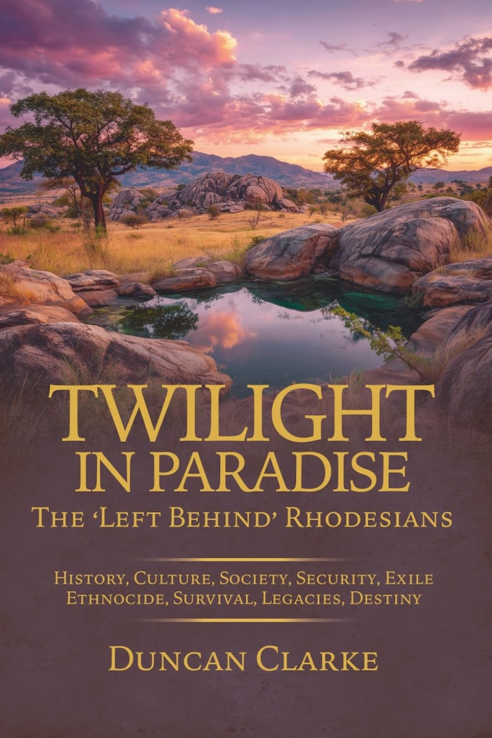 TWILIGHT IN PARADISE, the 'left behind' Rhodesians, history, culture ...