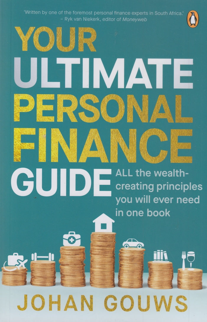 YOUR ULTIMATE PERSONAL FINANCE GUIDE, all the wealth-creating principles you will ever need in one book