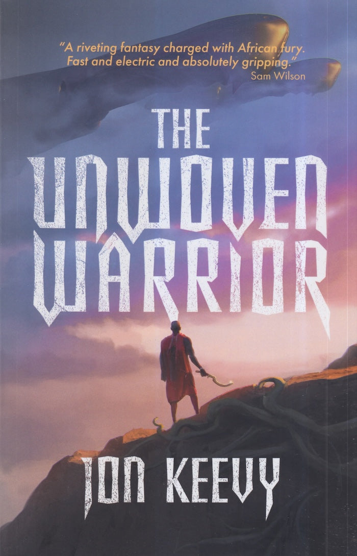THE UNWOVEN WARRIOR