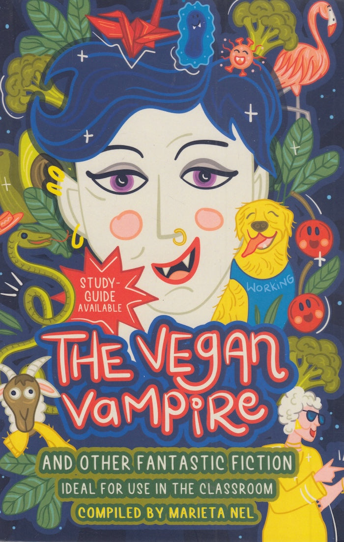 THE VEGAN VAMPIRE, and other fantastic fiction, ideal for use in the classroom