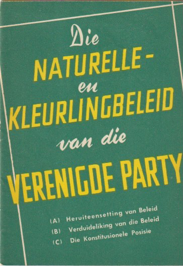 DIE NATURELLE EN KLEURLINGBELEID VAN DIE VERENIGDE PARTY, (a) heruiteensetting van Beleid (b) verduideliking van die Beleid (c) die konstitusionele posisie