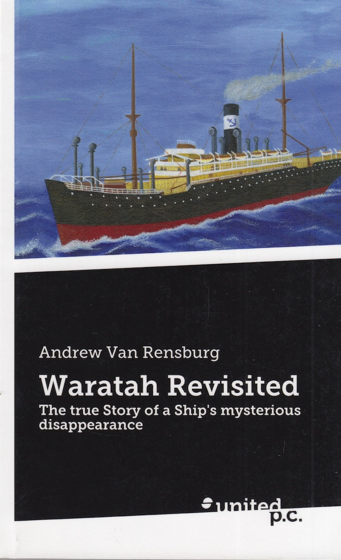 WARATAH REVISITED, the true story of a ship's mysterious disappearance