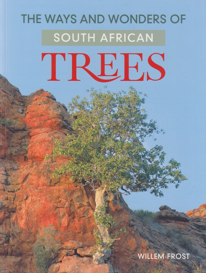 THE WAYS AND WONDERS OF SOUTH AFRICAN TREES