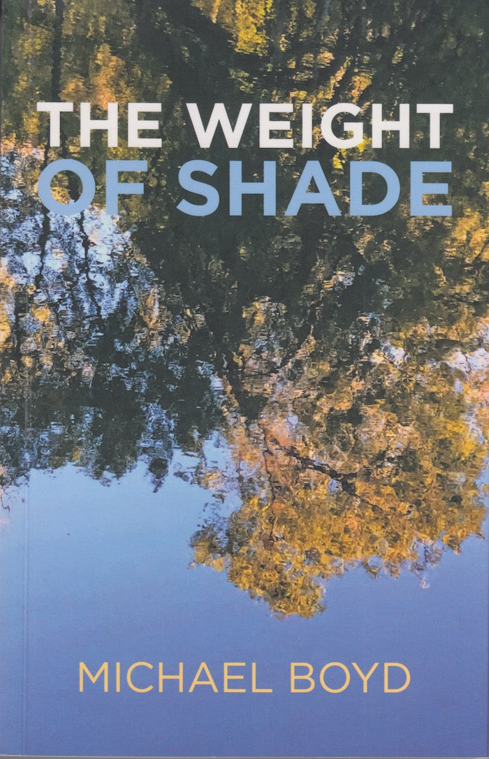 THE WEIGHT OF SHADE