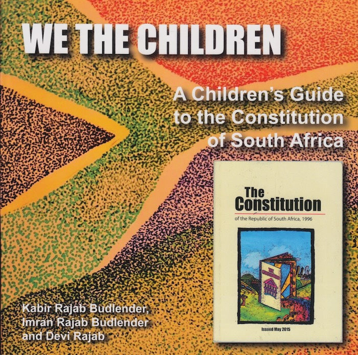 WE THE CHILDREN, a children's guide to the Constitution of South Africa
