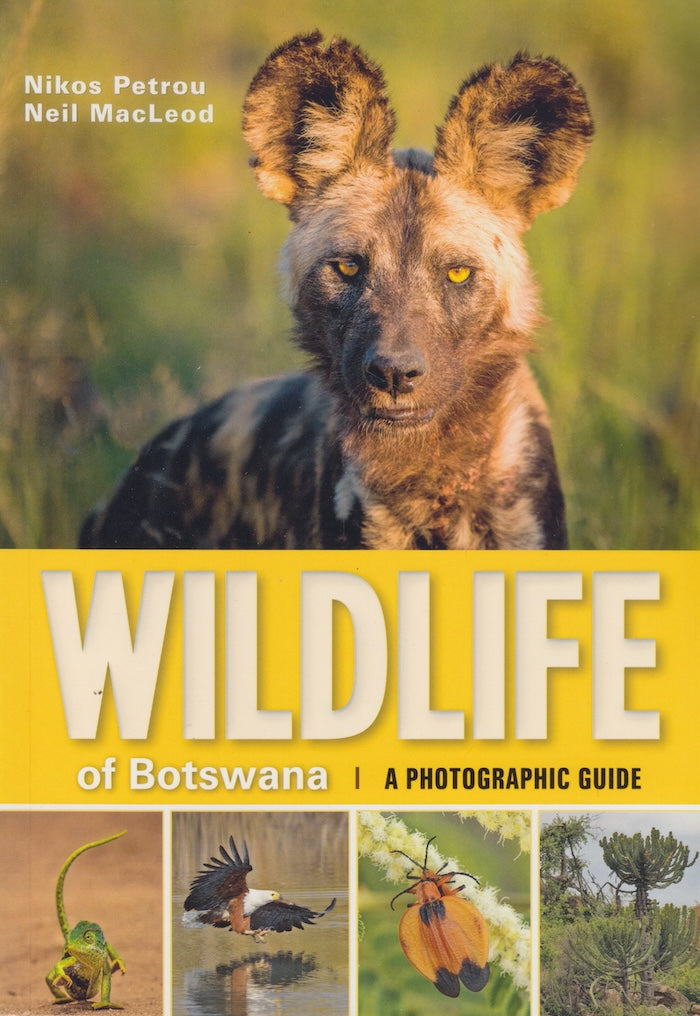 WILDLIFE OF BOTSWANA, a photographic guide