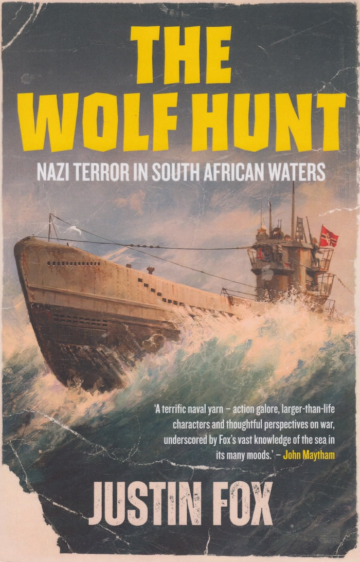 THE WOLF HUNT, Nazi terror in South African waters