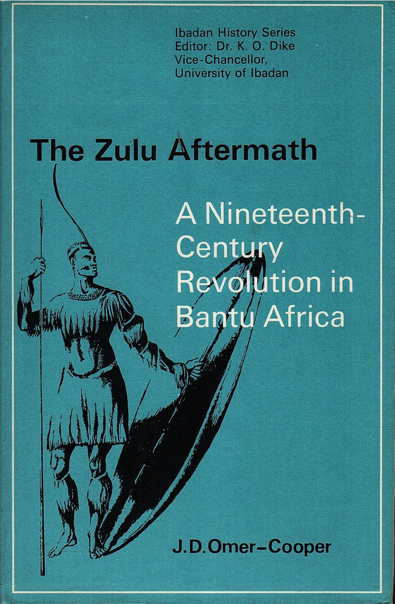 THE ZULU AFTERMATH, a nineteenth century revolution in Bantu Africa