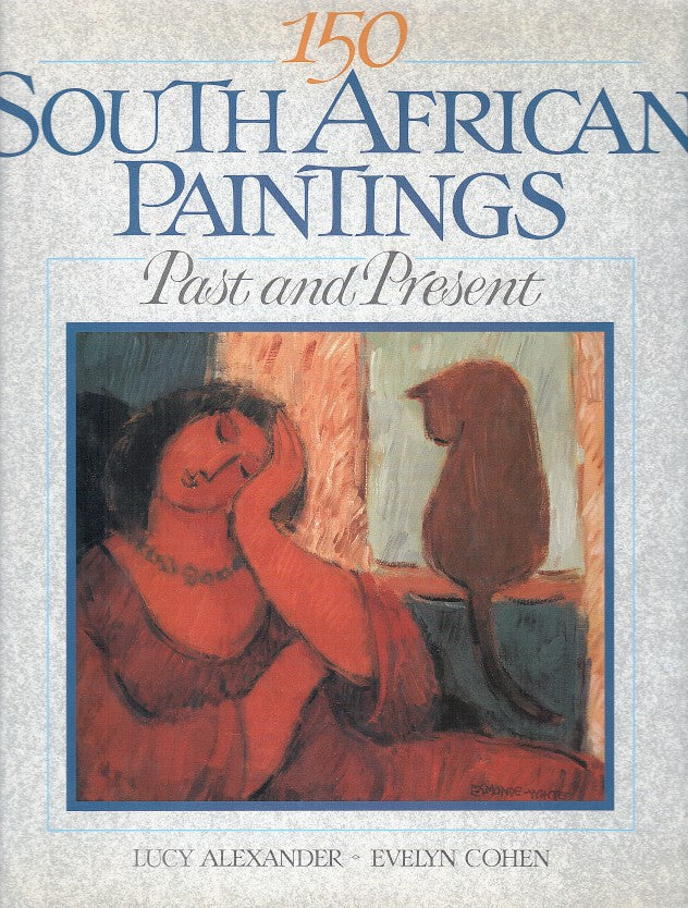 150 SOUTH AFRICAN PAINTINGS, past and present