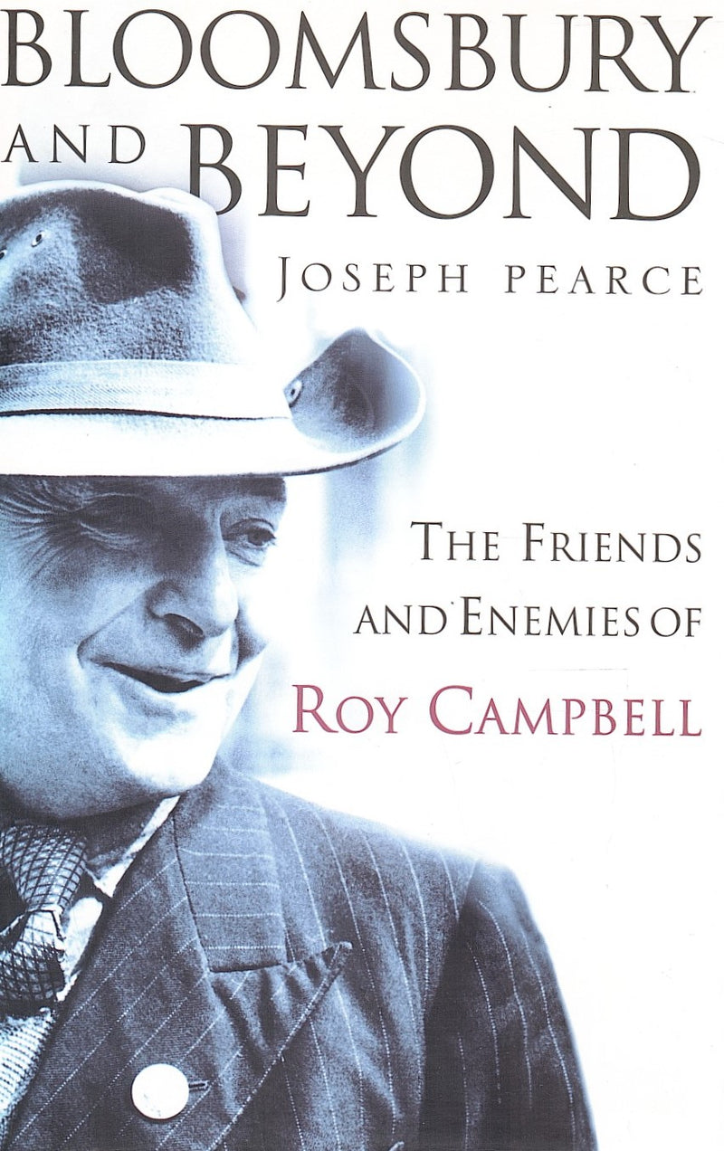BLOOMSBURY AND BEYOND, the friends and enemies of Roy Campbell