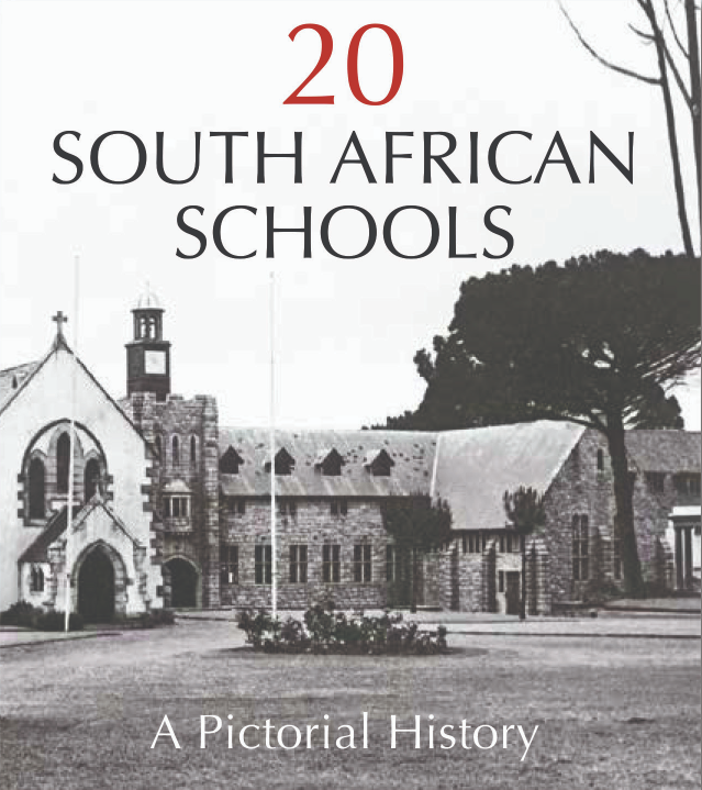 20 SOUTH AFRICAN SCHOOLS, a pictorial history
