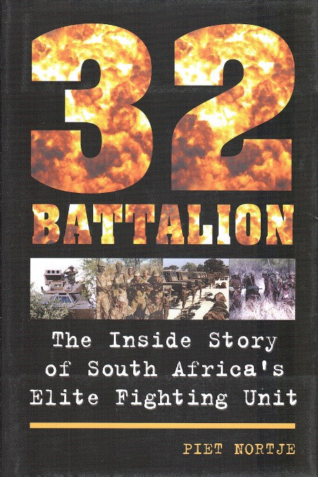 32 BATTALION, the inside story of South Africa's elite fighting unit