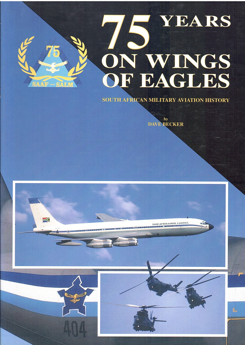 75 YEARS ON WINGS OF EAGLES, South African military aviation history