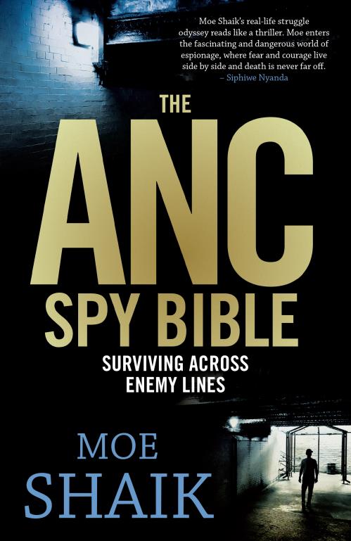 THE ANC SPY BIBLE, surviving across enemy lines