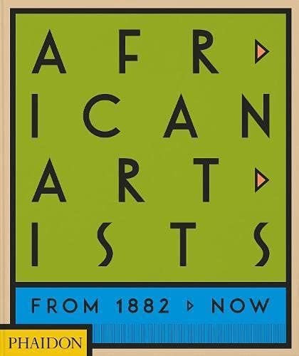 AFRICAN ARTISTS FROM 1882 - NOW