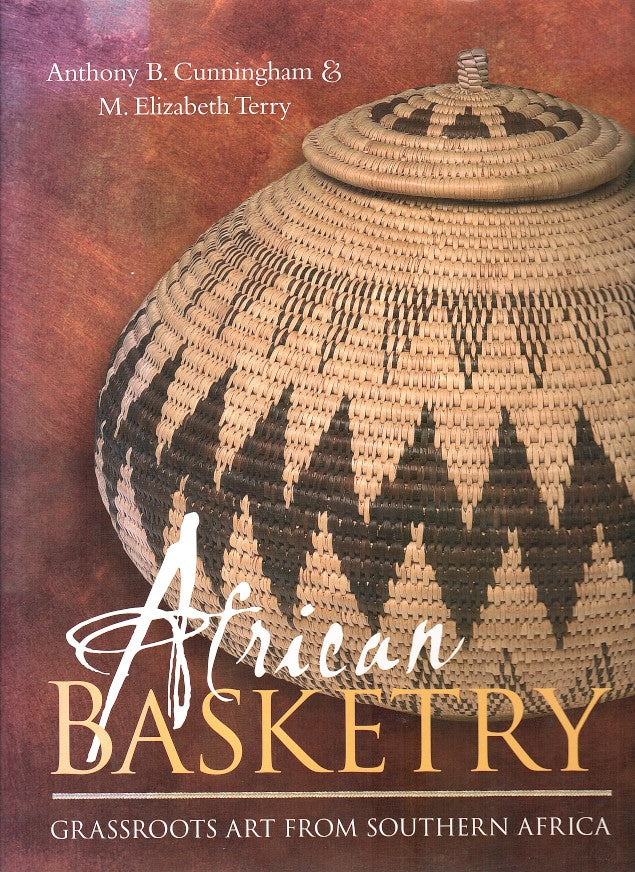 AFRICAN BASKETRY, grassroots art from southern Africa