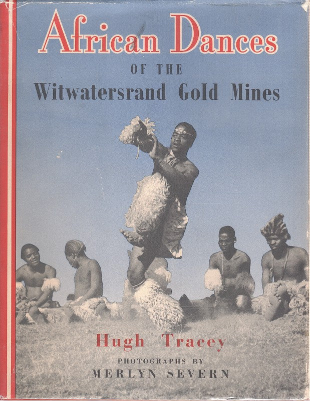 AFRICAN DANCES OF THE WITWATERSRAND GOLD MINES