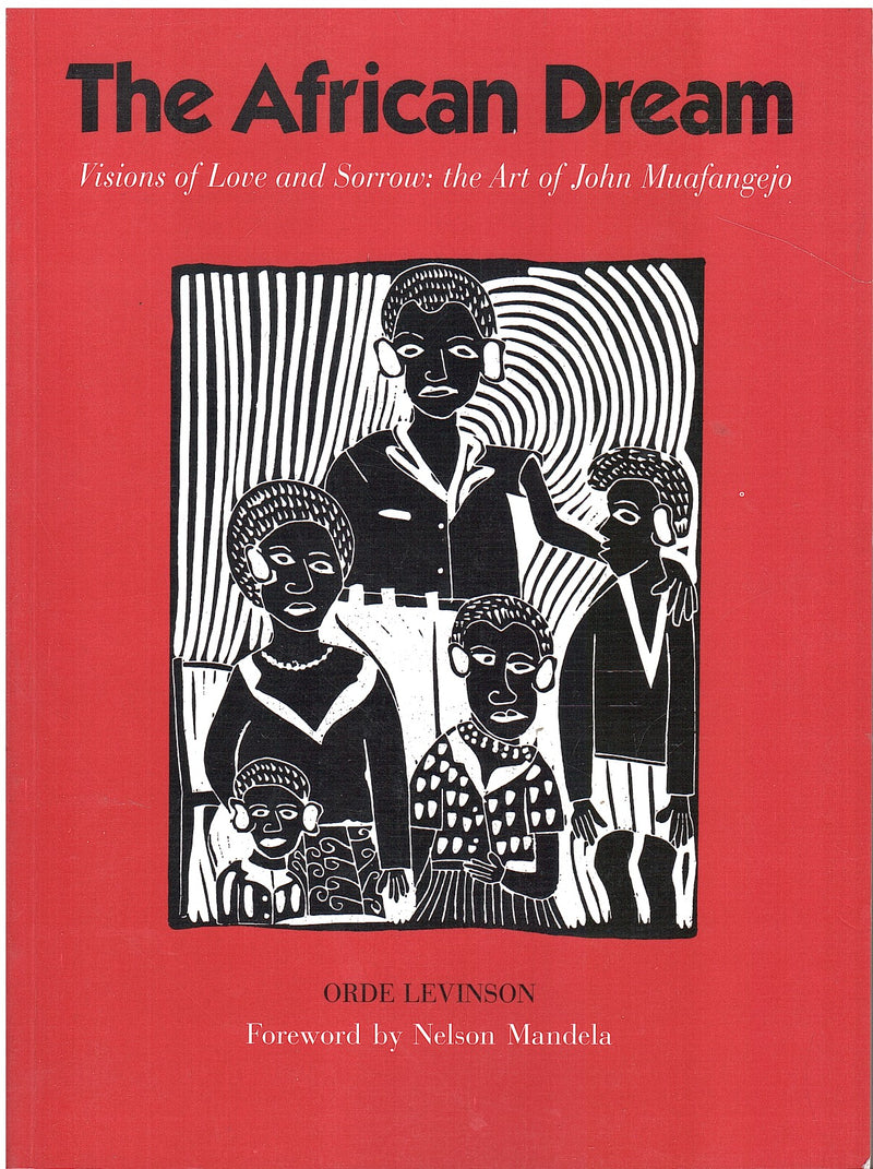 THE AFRICAN DREAM, visions of love and sorrow: the art of John Muafangejo