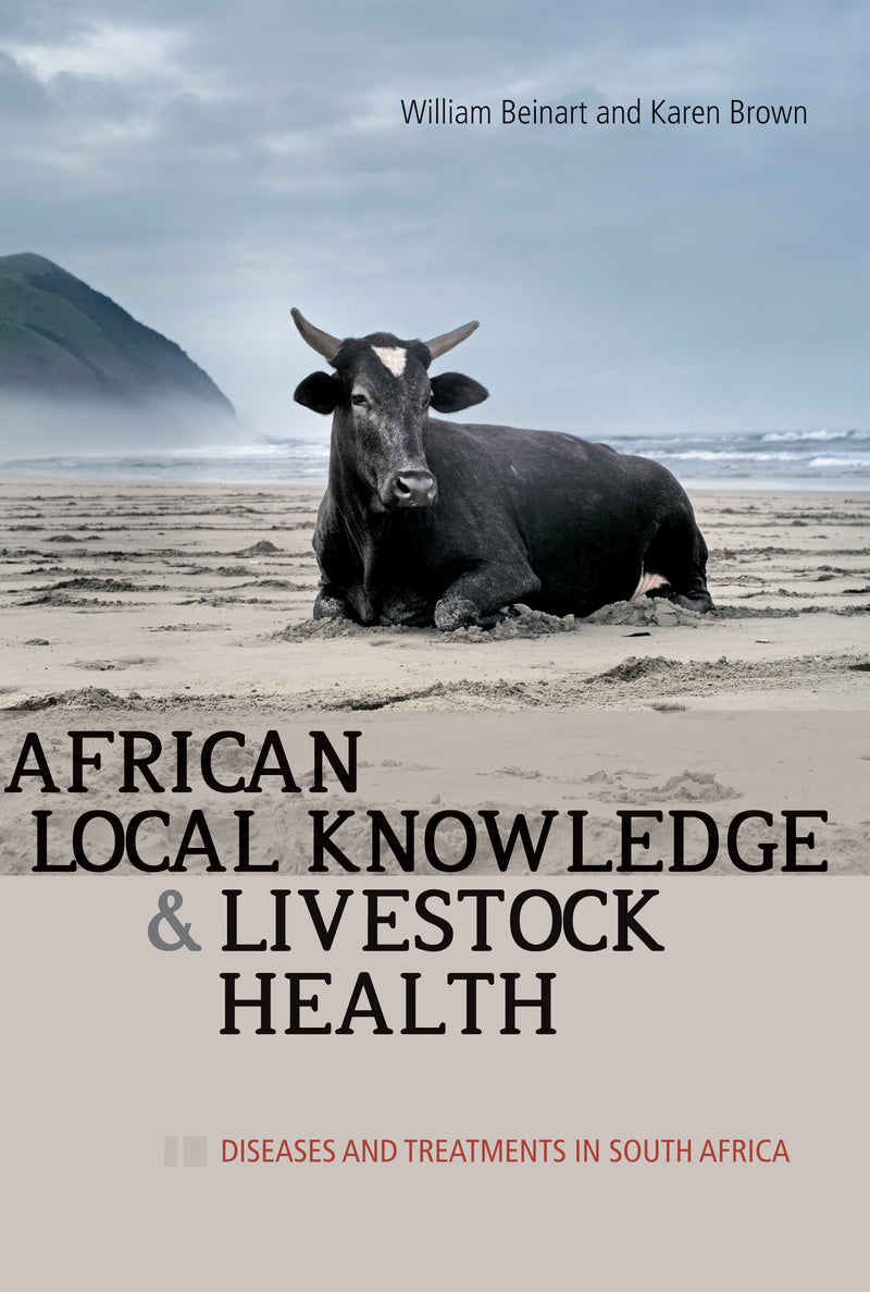 AFRICAN LOCAL KNOWLEDGE & LIVESTOCK HEALTH, diseases and treatment in South Africa