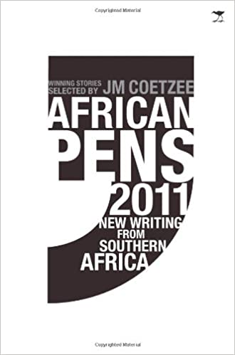 AFRICAN PENS 2011, new writing from southern Africa