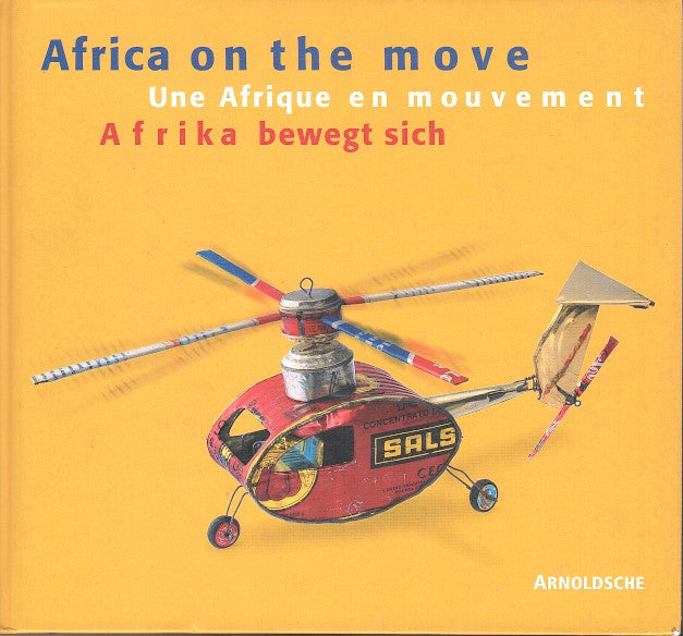 AFRICA ON THE MOVE, une Afrique en moouvement, Afrika bewegt sich