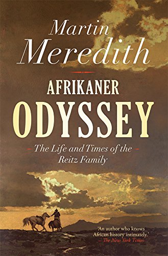 AFRIKANER ODYSSEY, the life and times of the Reitz family