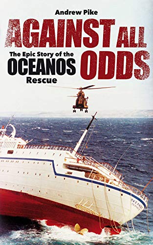 AGAINST ALL ODDS, the epic story of the Oceanos rescue
