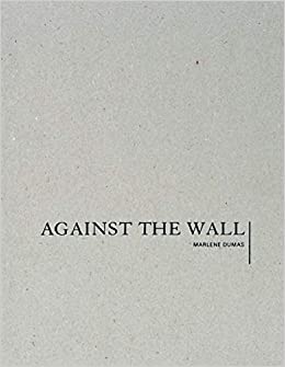 AGAINST THE WALL