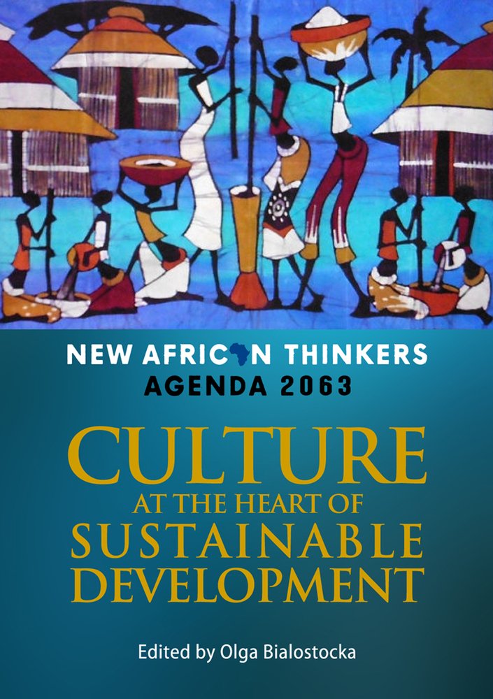 NEW AFRICAN THINKERS, culture at the heart of sustainable development, Agenda 2063