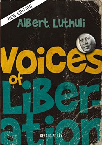 ALBERT LUTHULI, voices of liberation