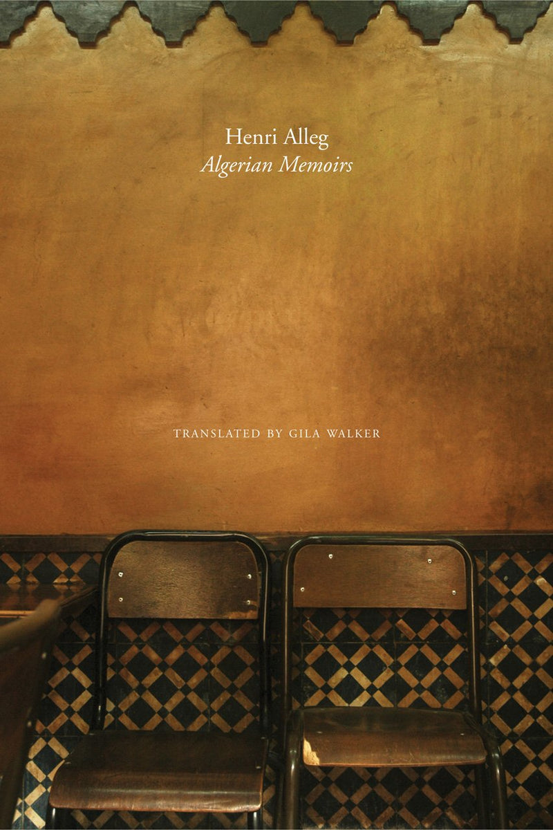 THE ALGERIAN MEMOIRS. days of hope and combat